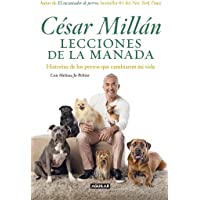 Lecciones de la manada - Cesar Millans Lessons From the Pack: Historias de los perros que cambiaron mi vida